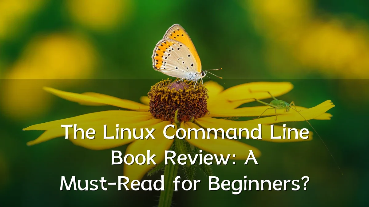 The Linux Command Line Book Review: A Must-Read for Beginners?